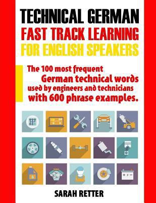 Technical German: Fast Track Learning for Engli... 1974680975 Book Cover