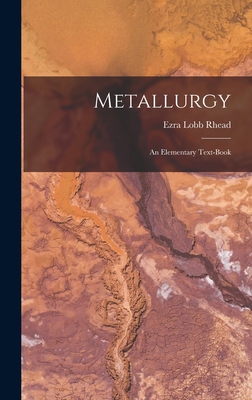 Metallurgy: An Elementary Text-Book 101669735X Book Cover