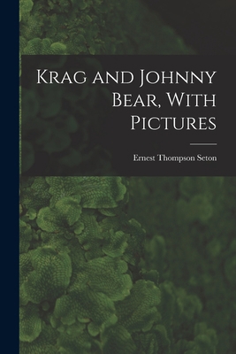 Krag and Johnny Bear, With Pictures 101772010X Book Cover