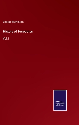 History of Herodotus: Vol. I 3375032951 Book Cover