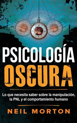 Psicología Oscura: Lo que necesita saber sobre ... [Spanish] 1954029225 Book Cover