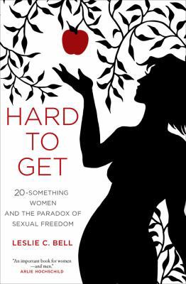 Hard to Get: Twenty-Something Women and the Par... 0520261496 Book Cover