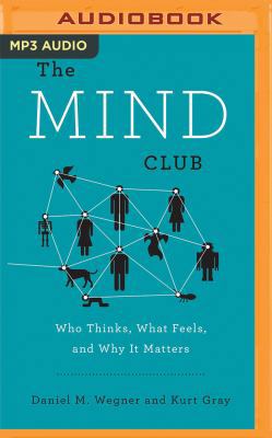 The Mind Club: Who Thinks, What Feels, and Why ... 1522642587 Book Cover