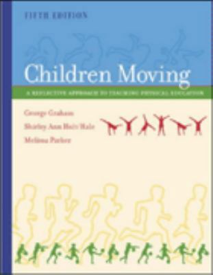 Children Moving: A Reflective Approach to Teach... 0767417488 Book Cover