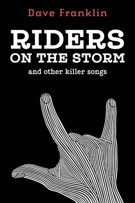 Riders on the Storm and other Killer Songs 1523633263 Book Cover