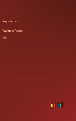Walks in Rome: Vol. I 3368829890 Book Cover