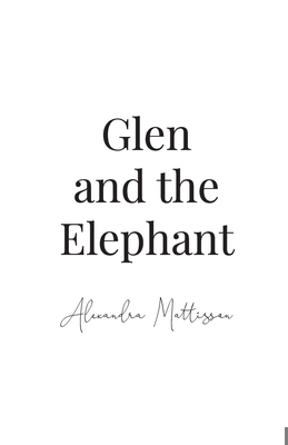 Glen and the Elephant 1998982270 Book Cover