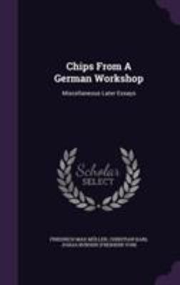 Chips From A German Workshop: Miscellaneous Lat... 135564979X Book Cover