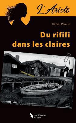 L'Aristo.: Du Rififi Dans Les Claires [French] 1973790718 Book Cover