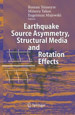 Earthquake Source Asymmetry, Structural Media a... 364206843X Book Cover