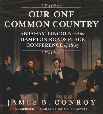 Our One Common Country: Abraham Lincoln and the... 1482966093 Book Cover