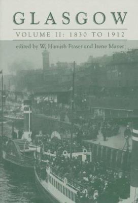 Glasgow: Volume II: 1830-1912 0719036925 Book Cover