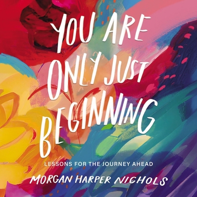 You Are Only Just Beginning: Lessons for the Jo... B0C7YX18D3 Book Cover