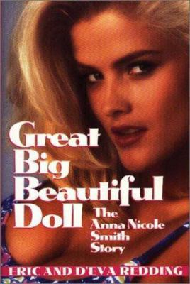 Great Big Beautiful Doll: The Anna Nicole Smith... 1569800790 Book Cover