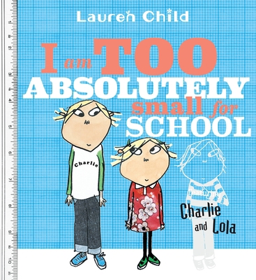 I Am Too Absolutely Small for School 0763628875 Book Cover