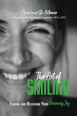 The Art of Smiling: Finding and Releasing Your ... B0DGMPWF51 Book Cover