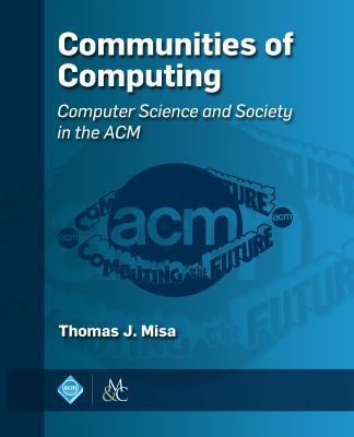 Communities of Computing: Computer Science and ... 1970001844 Book Cover