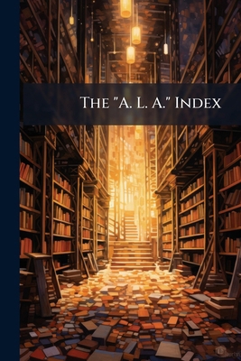 The "A. L. A." Index 1147427445 Book Cover