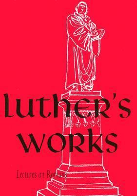Luther's Works, Volume 25 (Lectures on Roman Gl... 0570064252 Book Cover