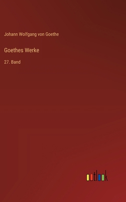 Goethes Werke: 27. Band [German] 3368549693 Book Cover