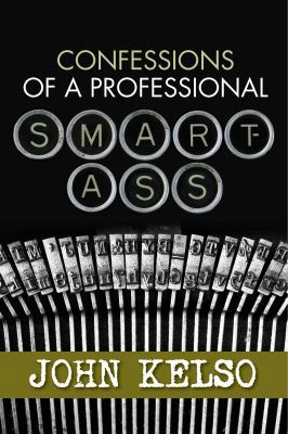 Confessions of a Professional Smart-Ass 0988864363 Book Cover