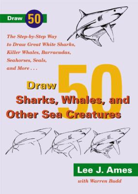 Draw 50 Sharks, Whales, and Other Sea Creatures 0833567128 Book Cover