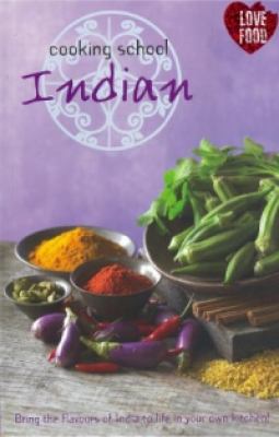 Cooking School Indian (Love Food) 1407564285 Book Cover
