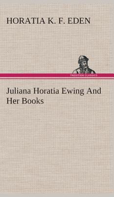 Juliana Horatia Ewing And Her Books 3849522237 Book Cover