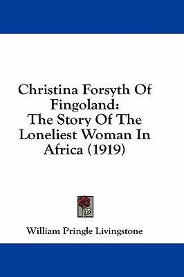 Christina Forsyth of Fingoland: The Story of th... 143694614X Book Cover