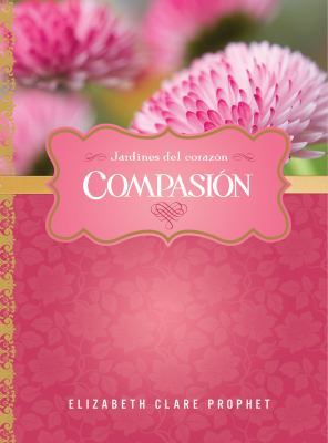 Compasión (Jardines del Corazón) (Spanish Edition) [Spanish] 1609880986 Book Cover