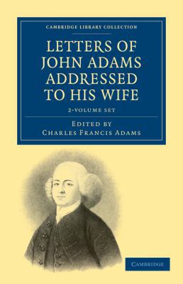 Letters of John Adams Addressed to His Wife 2 V... 1108032761 Book Cover