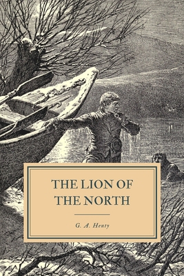 The Lion of the North: A Tale of Gustavus Adolp... B086PTBFB5 Book Cover