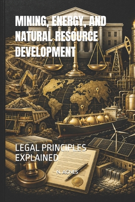 Mining, Energy, and Natural Resource Developmen... B0HGMLM3CC Book Cover