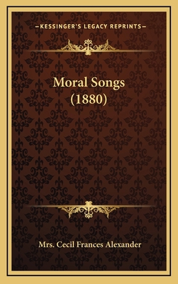 Moral Songs (1880) 1164977148 Book Cover