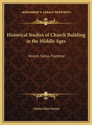 Historical Studies of Church Building in the Mi... 1169769454 Book Cover