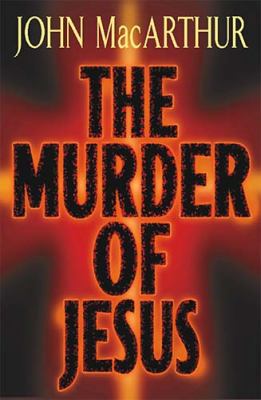 The Murder of Jesus 0849915546 Book Cover