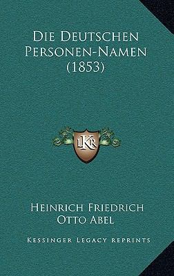 Die Deutschen Personen-Namen (1853) [German] 1168821215 Book Cover