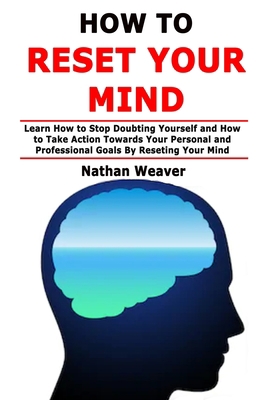 How to Reset Your Mind: Learn How to Stop Doubt... B08K4NV9ZZ Book Cover