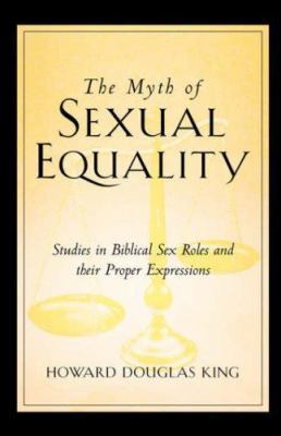 The Myth of Sexual Equality 1591607205 Book Cover