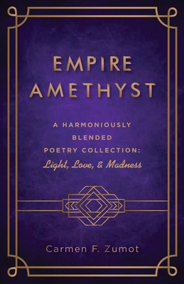 Empire Amethyst: A Harmoniously Blended Poetry ... 166671271X Book Cover