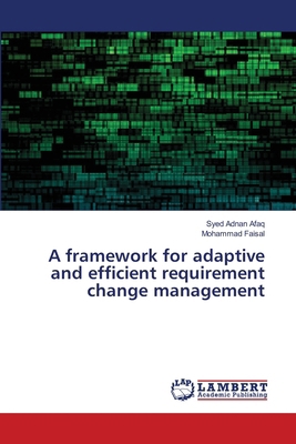 A framework for adaptive and efficient requirem... 6208117569 Book Cover