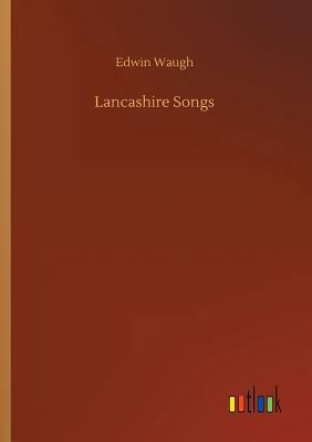 Lancashire Songs 3732647331 Book Cover