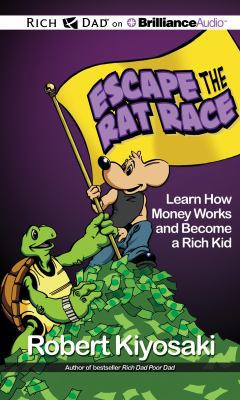 Rich Dad's Escape the Rat Race: Learn How Money... 1469202050 Book Cover