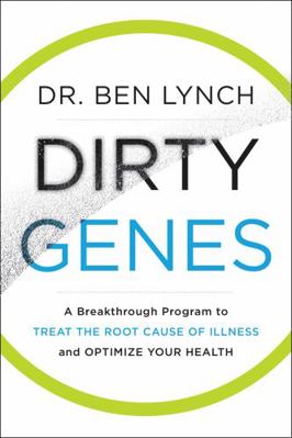 Dirty Genes: A Breakthrough Program to Treat th... 0062698141 Book Cover
