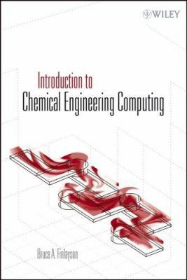 Introduction to Chemical Engineering Computing 0471740624 Book Cover