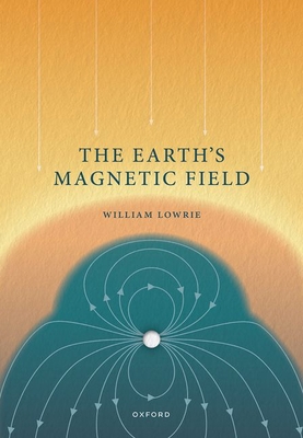 The Earth's Magnetic Field 0192862677 Book Cover