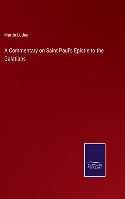 A Commentary on Saint Paul's Epistle to the Gal... 3375178492 Book Cover