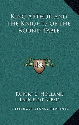 King Arthur and the Knights of the Round Table 1163216534 Book Cover