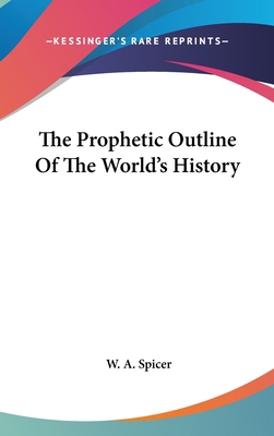 The Prophetic Outline Of The World's History 1161505717 Book Cover