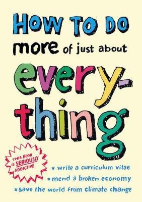 How to Do More of Just about Everything 0007315139 Book Cover